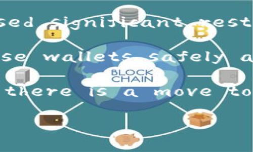 Yes, in China, individuals can use cryptocurrency wallets, including encrypted wallets. However, it's essential to understand the legal framework and regulations surrounding cryptocurrencies in the country, as they are quite stringent. The Chinese government has imposed significant restrictions on cryptocurrency trading and Initial Coin Offerings (ICOs). As a result, while the use of encrypted wallets for storing and transferring cryptocurrencies may not be outright illegal, the broader trading and investment activities could be subject to regulation. 

Additionally, there are various types of cryptocurrency wallets available, such as hardware wallets, software wallets, and paper wallets, each providing different levels of security and ease of access. Users should educate themselves on the best practices for using these wallets safely and comply with local regulations to ensure their activities remain within the legal boundaries. 

Moreover, in recent years, China has been increasingly focused on developing its digital currency, the Digital Currency Electronic Payment (DCEP), which is a state-backed cryptocurrency. This initiative indicates that while private cryptocurrencies may face restrictions, there is a move towards integrating digital currency on a national level.

For anyone considering using a cryptocurrency wallet in China, it's vital to stay updated on the latest laws and guidelines, as the situation can evolve rapidly.